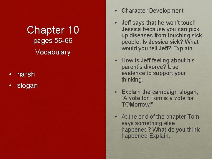  • Character Development Chapter 10 pages 56 -66 Vocabulary • harsh • slogan