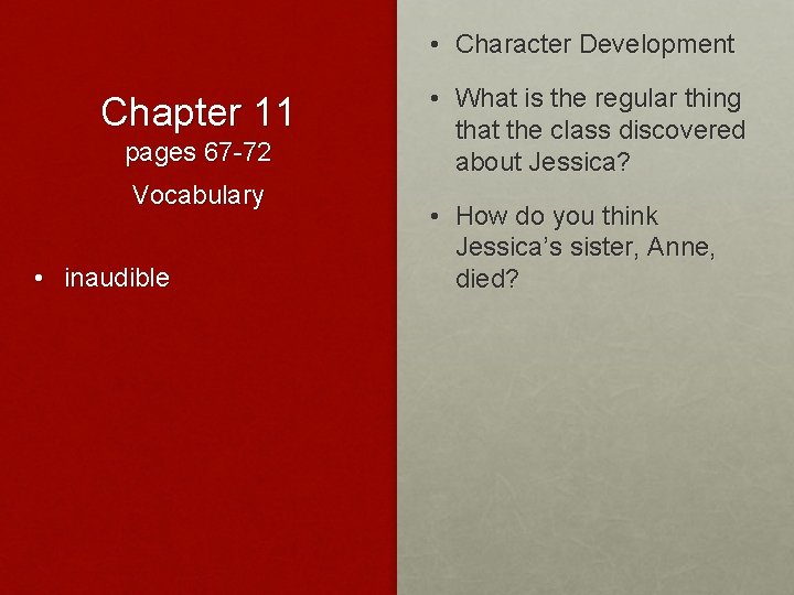  • Character Development Chapter 11 pages 67 -72 Vocabulary • inaudible • What