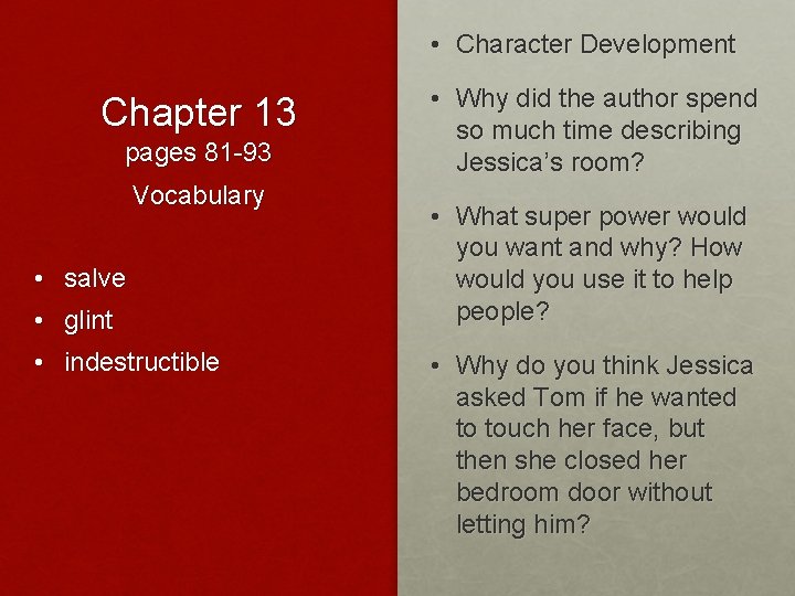  • Character Development Chapter 13 pages 81 -93 Vocabulary • salve • glint