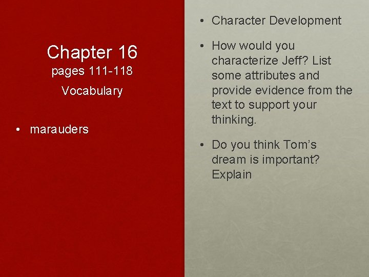  • Character Development Chapter 16 pages 111 -118 Vocabulary • marauders • How