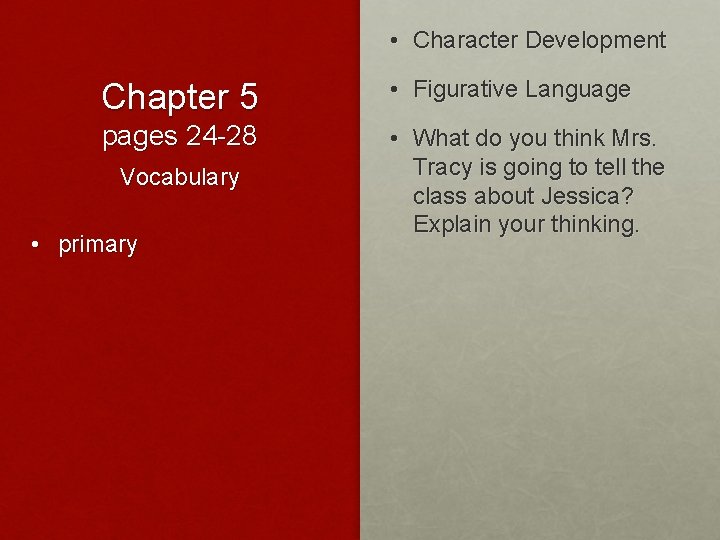  • Character Development Chapter 5 • Figurative Language pages 24 -28 • What