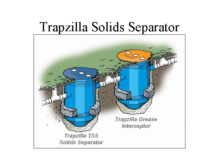 Trapzilla Solids Separator Trapzilla Grease Interceptor Trapzilla TSS Solids Separator 