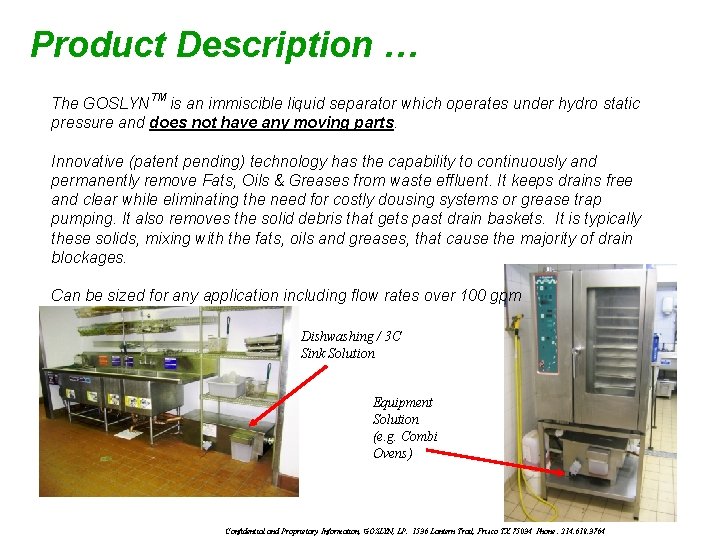 Product Description … The GOSLYNTM is an immiscible liquid separator which operates under hydro