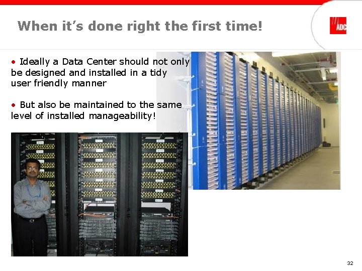 When it’s done right the first time! • Ideally a Data Center should not