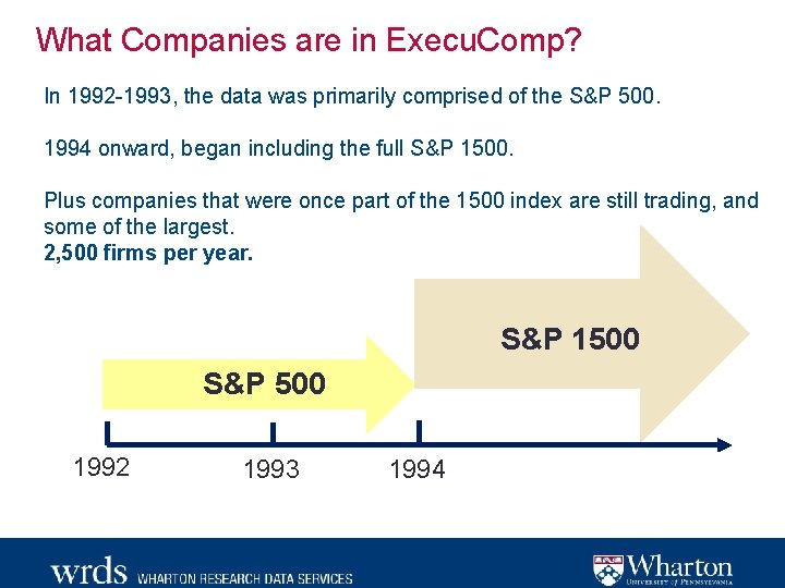 What Companies are in Execu. Comp? In 1992 -1993, the data was primarily comprised
