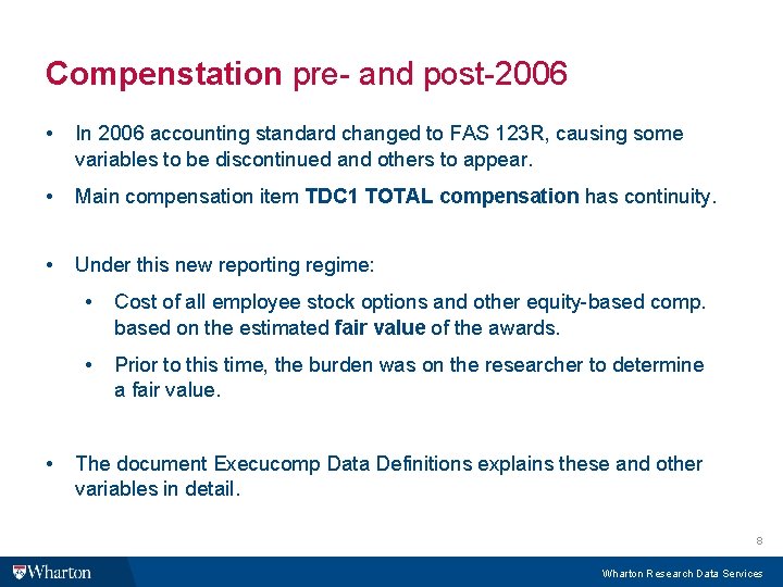 Compenstation pre- and post-2006 • In 2006 accounting standard changed to FAS 123 R,