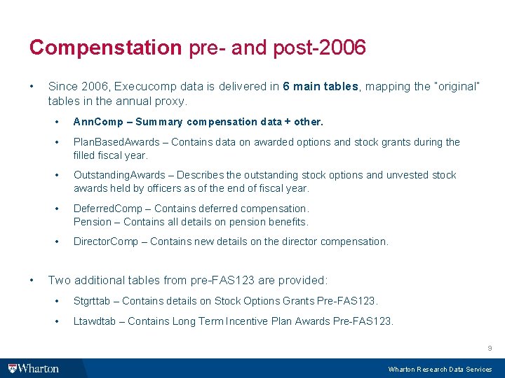 Compenstation pre- and post-2006 • • Since 2006, Execucomp data is delivered in 6