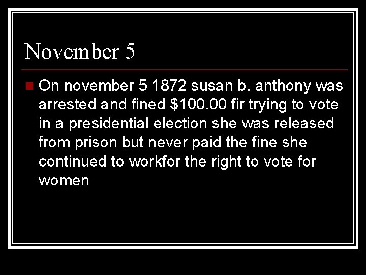 November 5 n On november 5 1872 susan b. anthony was arrested and fined