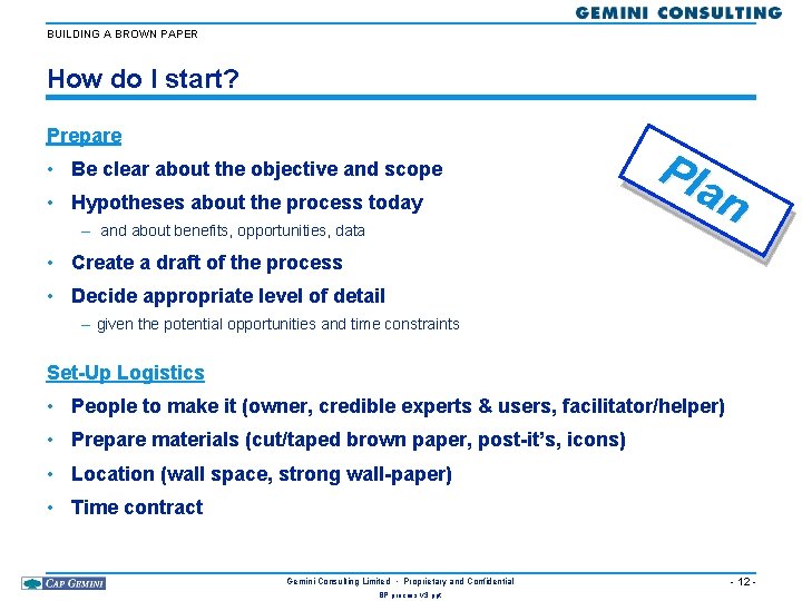 BUILDING A BROWN PAPER How do I start? Prepare • Be clear about the