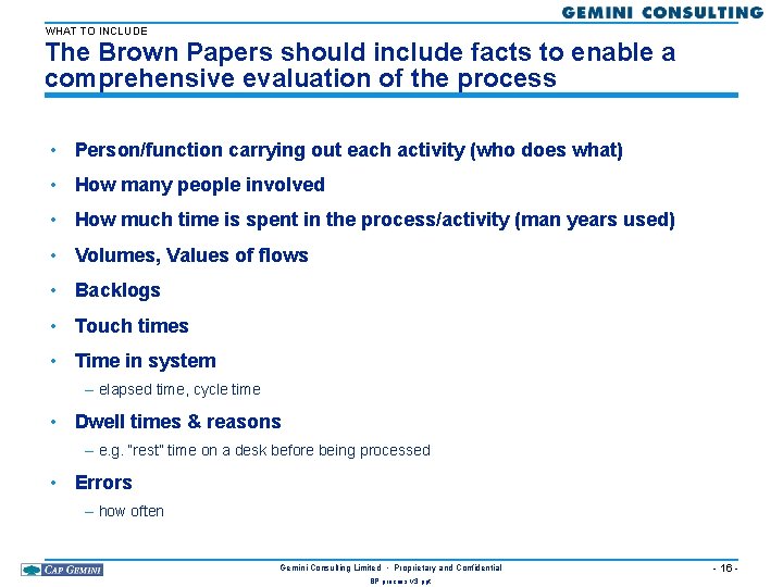 WHAT TO INCLUDE The Brown Papers should include facts to enable a comprehensive evaluation