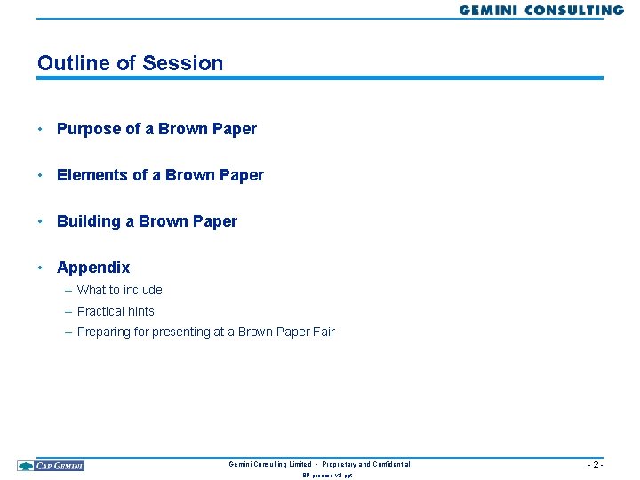 Outline of Session • Purpose of a Brown Paper • Elements of a Brown