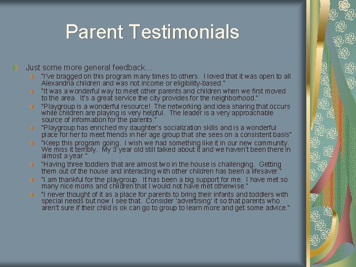 Parent Testimonials Just some more general feedback… “I’ve bragged on this program many times