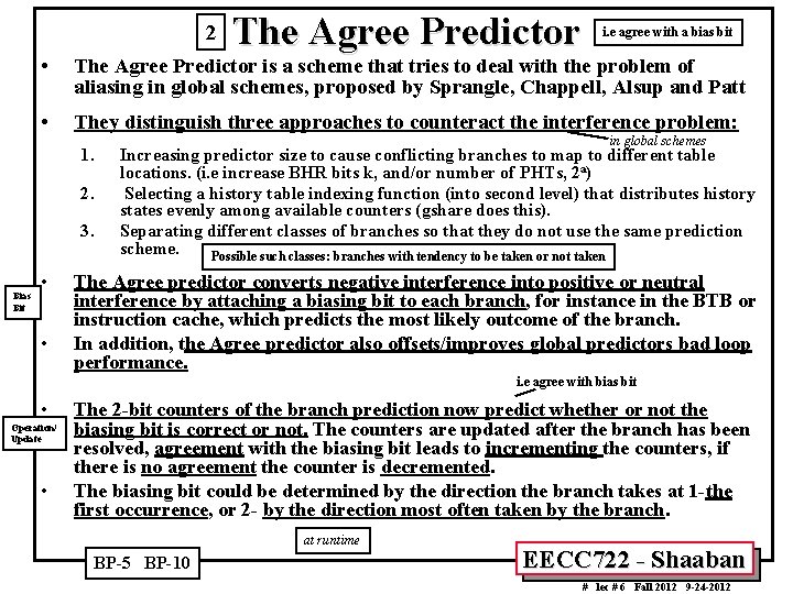 2 i. e agree with a bias bit • The Agree Predictor is a