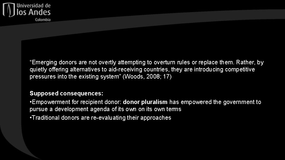 “Emerging donors are not overtly attempting to overturn rules or replace them. Rather, by