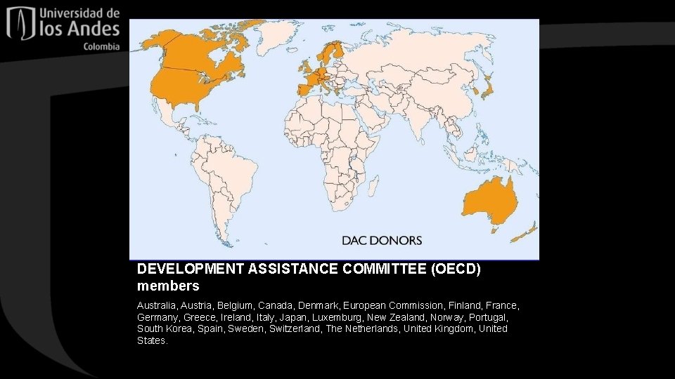 DEVELOPMENT ASSISTANCE COMMITTEE (OECD) members Australia, Austria, Belgium, Canada, Denmark, European Commission, Finland, France,