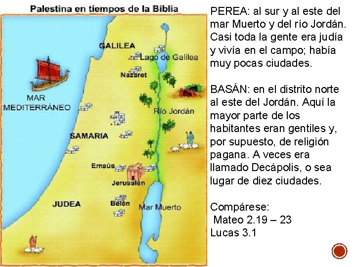 PEREA: al sur y al este del mar Muerto y del río Jordán. Casi