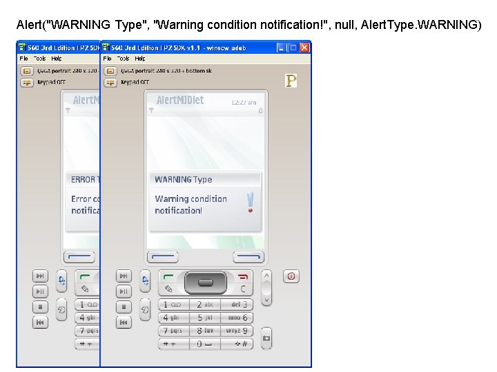 Alert("WARNING Type", "Warning condition notification!", null, Alert. Type. WARNING) 