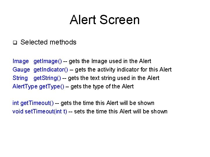 Alert Screen q Selected methods Image get. Image() -- gets the Image used in