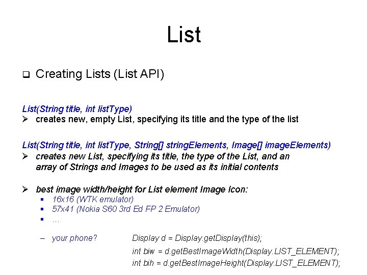 List q Creating Lists (List API) List(String title, int list. Type) Ø creates new,