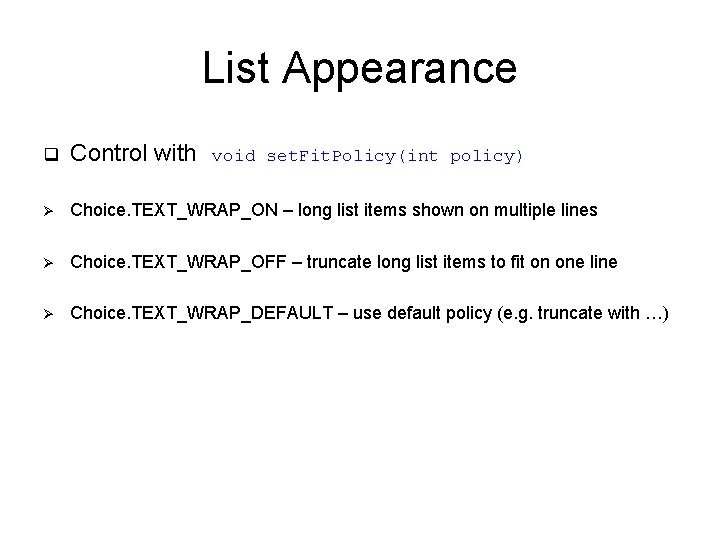 List Appearance q Control with Ø Choice. TEXT_WRAP_ON – long list items shown on