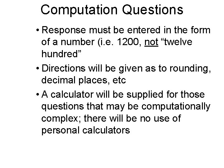 Computation Questions • Response must be entered in the form of a number (i.