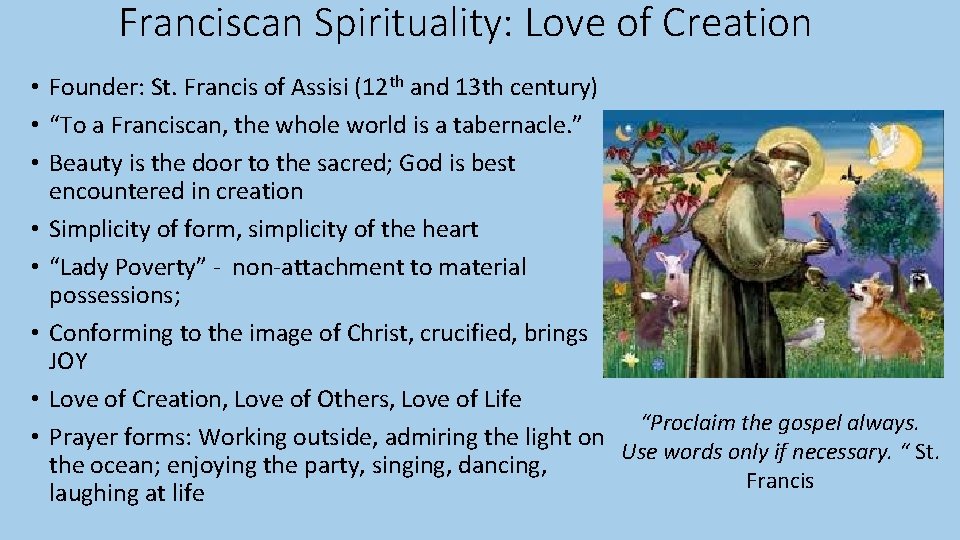 Franciscan Spirituality: Love of Creation • Founder: St. Francis of Assisi (12 th and