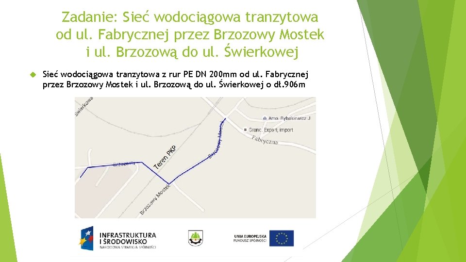 Zadanie: Sieć wodociągowa tranzytowa od ul. Fabrycznej przez Brzozowy Mostek i ul. Brzozową do