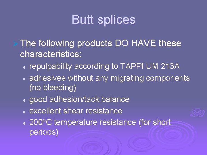 Butt splices Ø The following products DO HAVE these characteristics: l l l repulpability