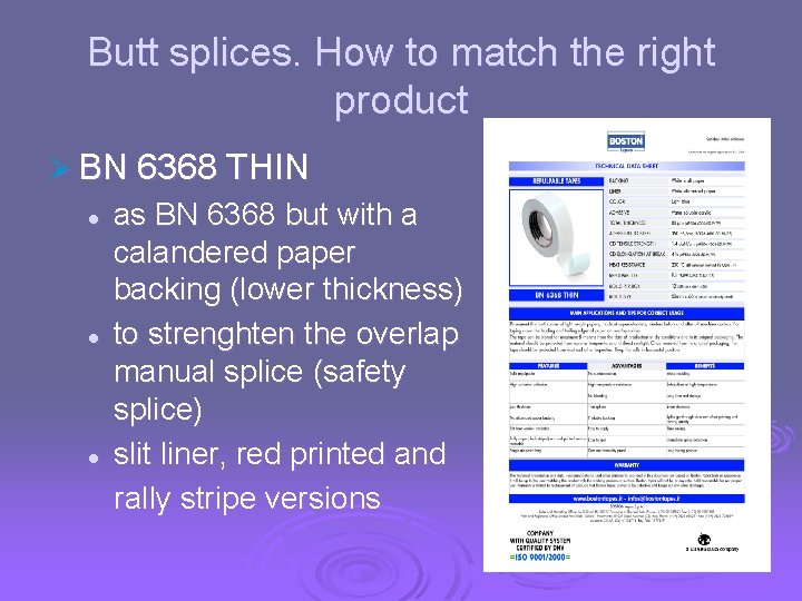 Butt splices. How to match the right product Ø BN 6368 THIN l l