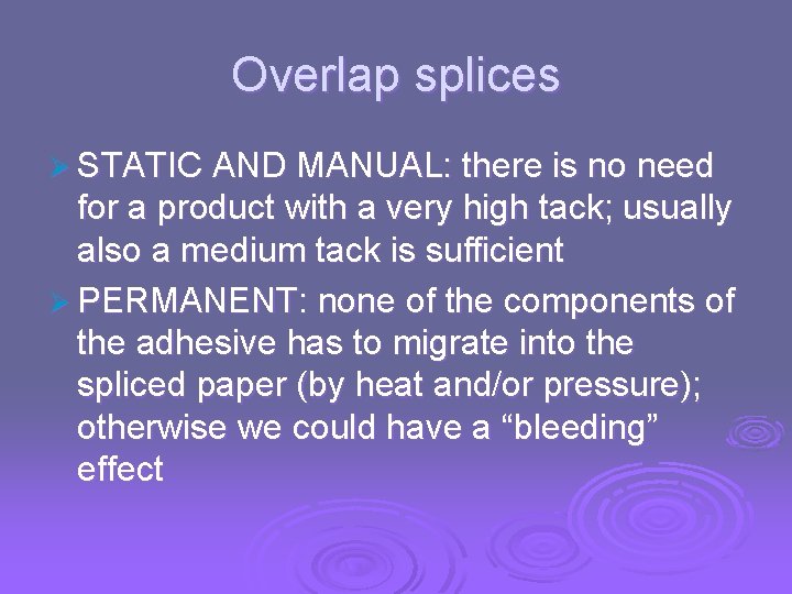 Overlap splices Ø STATIC AND MANUAL: there is no need for a product with