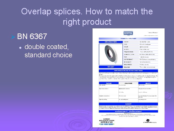 Overlap splices. How to match the right product Ø BN 6367 l double coated,