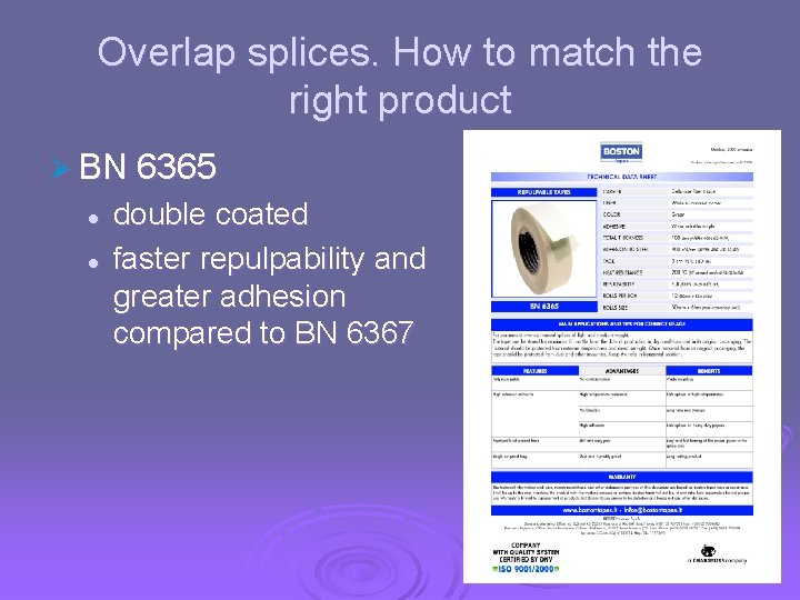 Overlap splices. How to match the right product Ø BN 6365 l l double