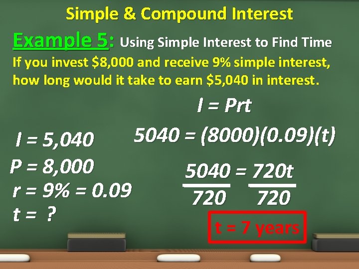 Simple & Compound Interest Example 5: Using Simple Interest to Find Time If you