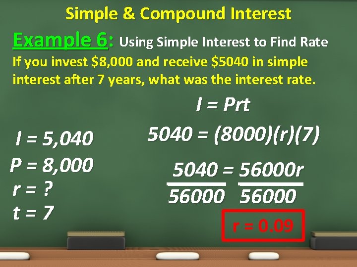 Simple & Compound Interest Example 6: Using Simple Interest to Find Rate If you