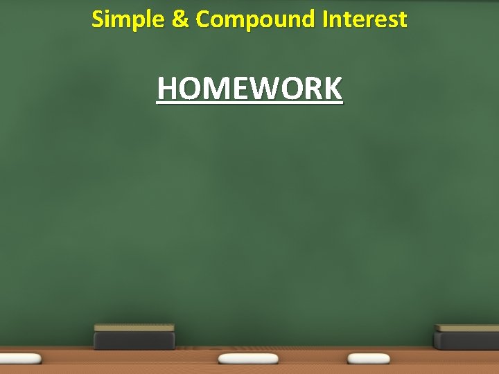 Simple & Compound Interest HOMEWORK 