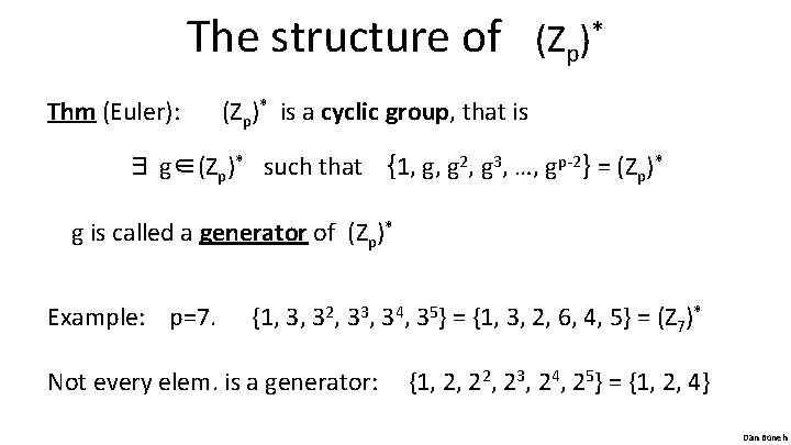 The structure of (Zp)* Thm (Euler): (Zp)* is a cyclic group, that is ∃