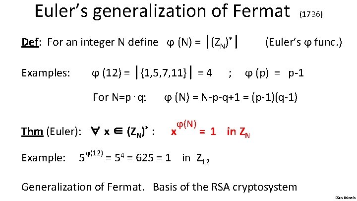Euler’s generalization of Fermat Def: For an integer N define ϕ (N) = |(ZN)*|