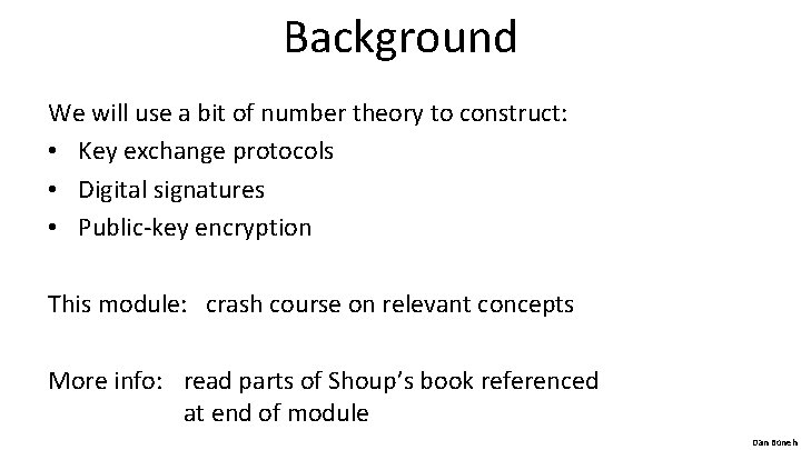Background We will use a bit of number theory to construct: • Key exchange