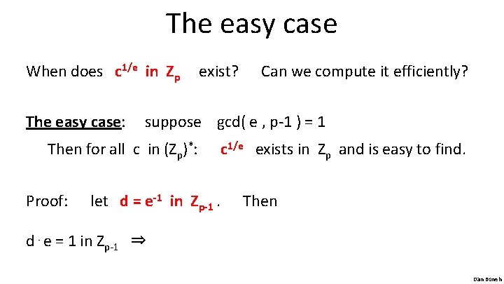 The easy case When does c 1/e in Zp The easy case: exist? suppose