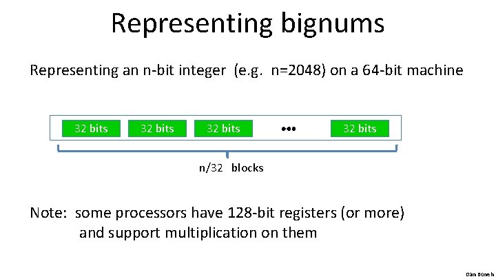 Representing bignums Representing an n-bit integer (e. g. n=2048) on a 64 -bit machine