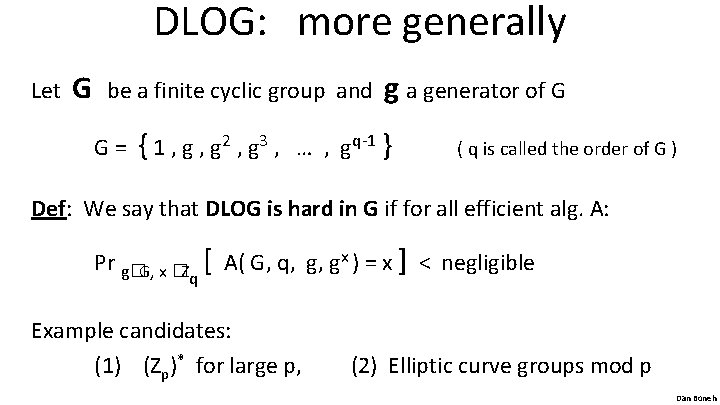 DLOG: more generally Let G be a finite cyclic group and G= { 1