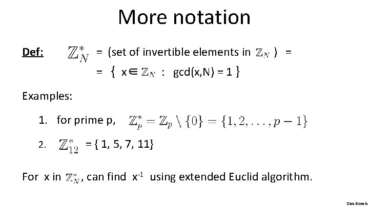 More notation Def: = (set of invertible elements in = { x∈ ) =