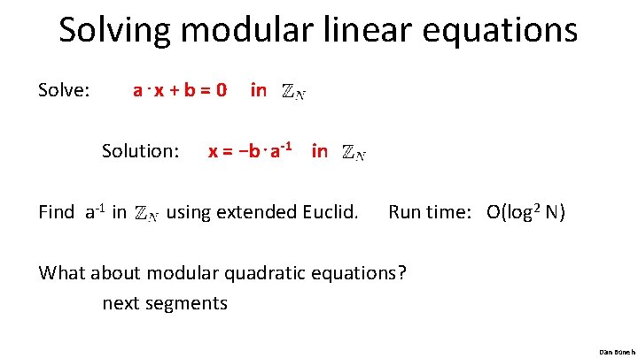 Solving modular linear equations Solve: a⋅x + b = 0 Solution: Find a-1 in