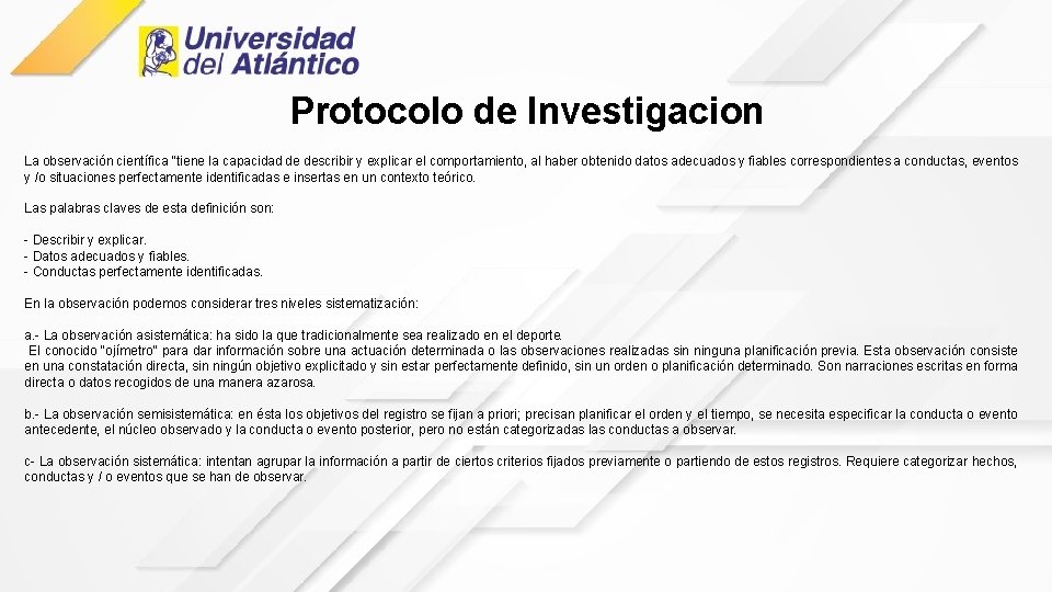 Protocolo de Investigacion La observación científica "tiene la capacidad de describir y explicar el