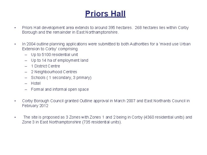 Priors Hall • Priors Hall development area extends to around 395 hectares. 268 hectares