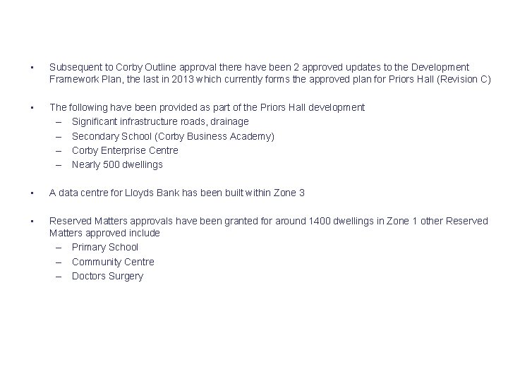  • Subsequent to Corby Outline approval there have been 2 approved updates to
