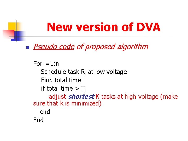 New version of DVA n Pseudo code of proposed algorithm For i=1: n Schedule