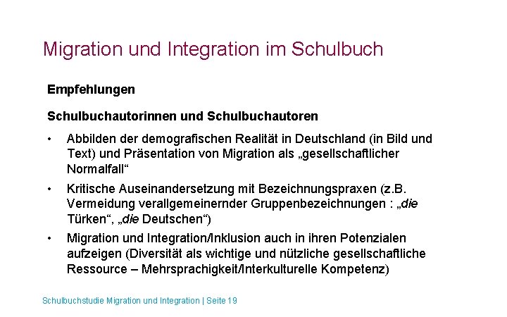 Migration und Integration im Schulbuch Empfehlungen Schulbuchautorinnen und Schulbuchautoren • Abbilden der demografischen Realität