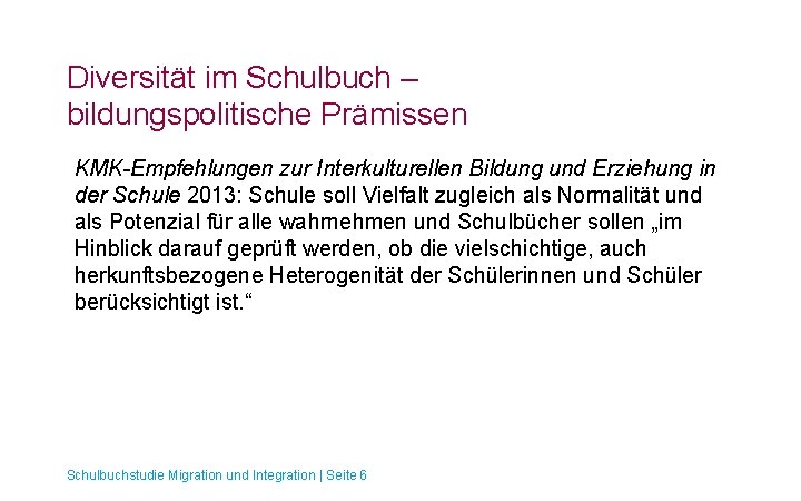 Diversität im Schulbuch – bildungspolitische Prämissen KMK-Empfehlungen zur Interkulturellen Bildung und Erziehung in der