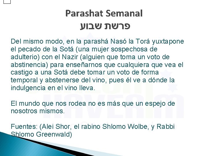 Parashat Semanal פרשת שבוע Del mismo modo, en la parashá Nasó la Torá yuxtapone